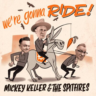 Bild vergr&ouml;&szlig;ern: Mickey Keller & The Spitfires - We're Gonna Ride