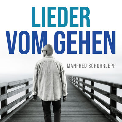Bild vergr&ouml;&szlig;ern: Cover_Lieder_vom_Gehen_RZ_3000x3000px_RGB